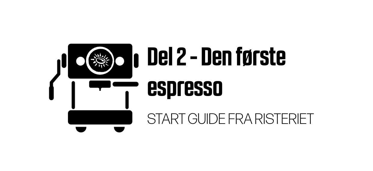 Tillykke - del 2: Den f�rste espresso